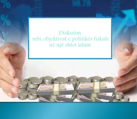 Diskutim mbi objektivat e politikës fiskale në një shtet islam