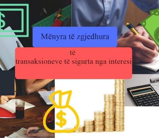 Mënyra të zgjedhura të transaksioneve të sigurta nga interesi