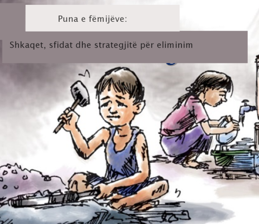 Puna e fëmijëve: Shkaqet, sfidat dhe strategjitë për eliminim