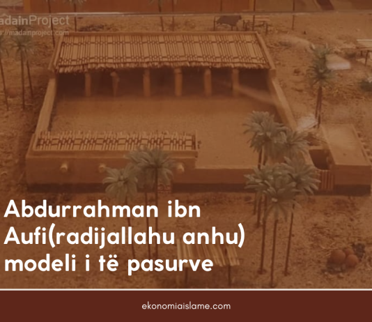 Abdurrahman ibn Aufi(radijallahu anhu) modeli i të pasurve