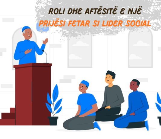 Roli dhe aftësitë e një prijësi fetar si lider social