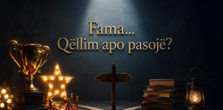 Fama… Qëllim apo pasojë?