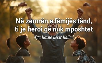 Në zemrën e fëmijës tënd, ti je heroi që nuk mposhtet – Hoxhë Bekir Halimi