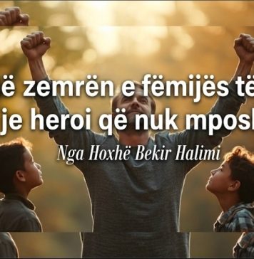 Në zemrën e fëmijës tënd, ti je heroi që nuk mposhtet – Hoxhë Bekir Halimi