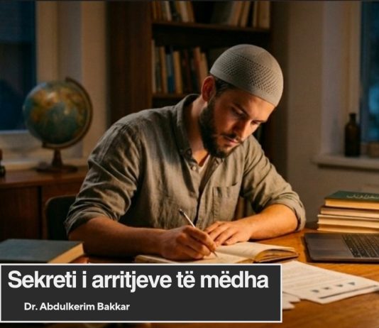 Sekreti i arritjeve të mëdha – Dr. Abdulkerim Bakkar