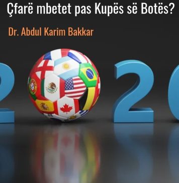 Çfarë mbetet pas Kupës së Botës? – Dr. Abdul Karim Bakkar
